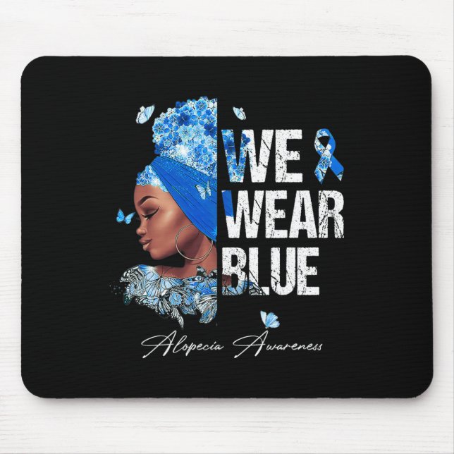 Black Women We Wear Blue Alopecia Awareness  Mouse Pad (Front)