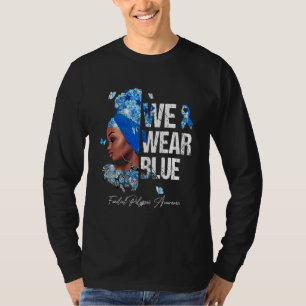Black Women We Wear Blue Familial Polyposis Awaren T-Shirt