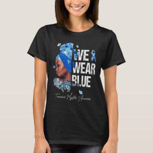 Black Women We Wear Blue Transverse Myelitis Aware T-Shirt