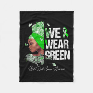 Black Women We Wear Green Bile Duct Cancer Awarene Fleece Blanket