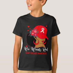 Black Women We Wear Red Heart Disease Awareness T-Shirt