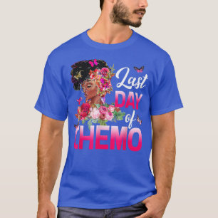 Black Womens Last Day Of Chemo Pink Breast Cancer T-Shirt
