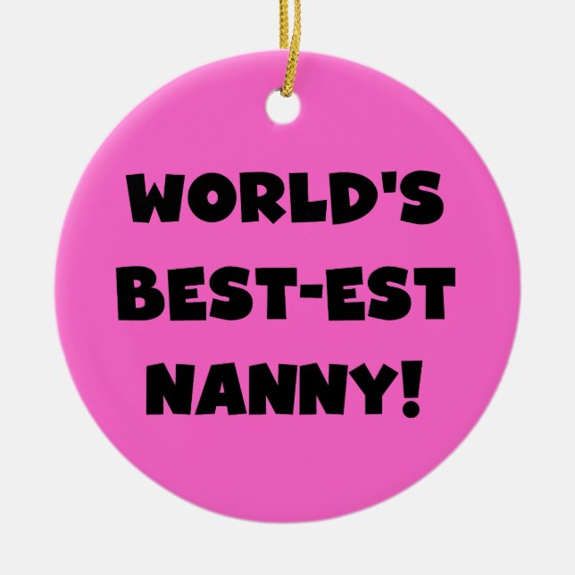 Black World's Best-est Nanny T-shirts and Gifts Ceramic Ornament (Front)