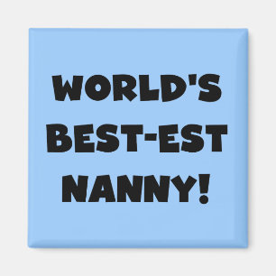 Black World's Best-est Nanny T-shirts and Gifts Magnet