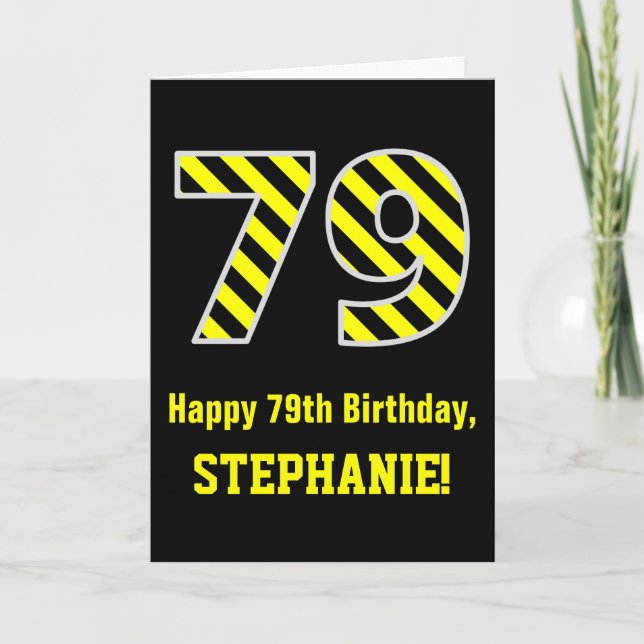 Black & Yellow Striped "79"; 79th Birthday + Name Card (Front)