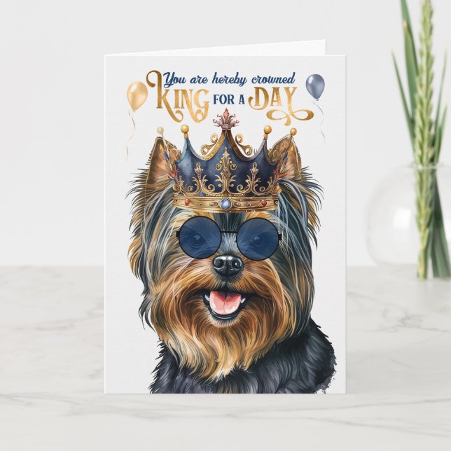 Black Yorkie Terrier King for a Day Funny Birthday Card (Front)