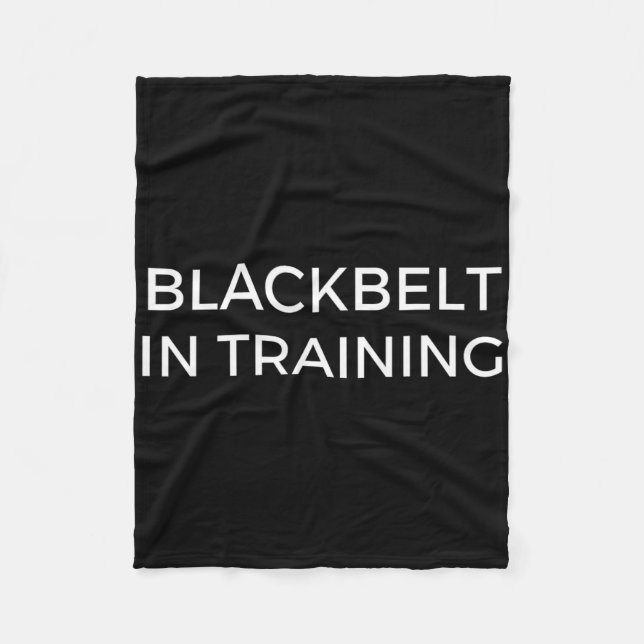 Blackbelt In Training Martial Arts Karate  Fleece Blanket (Front)