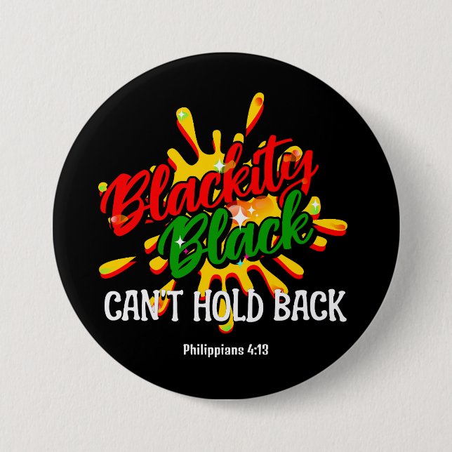BLACKITY BLACK CAN'T HOLD BACK Juneteenth 3 Inch Round Button (Front)