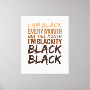 Blackity Black Every Month Black History African Canvas Print