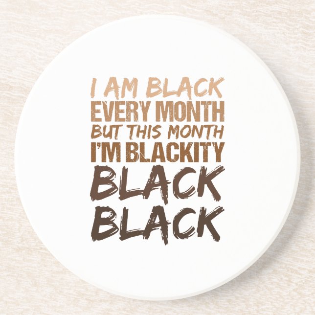 Blackity Black Every Month Black History African  Coaster (Front)