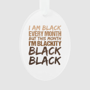 Blackity Black Every Month Black History African Ornament