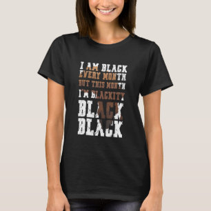 Blackity Black Every Month Black History Afro Afri T-Shirt