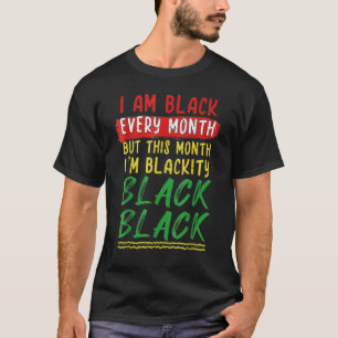 Blackity Black Every Month Black History BHM Afric T-Shirt