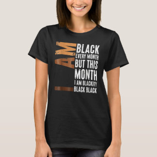 Blackity Black Every Month Black History BHM Afric T-Shirt