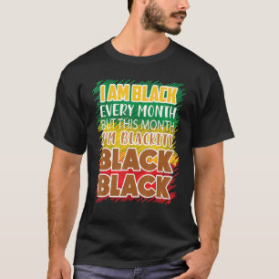 Blackity Black Every Month Black History Bhm Afric T-Shirt