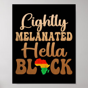 Blackity Black History Month Lightly Melanated Hel Poster
