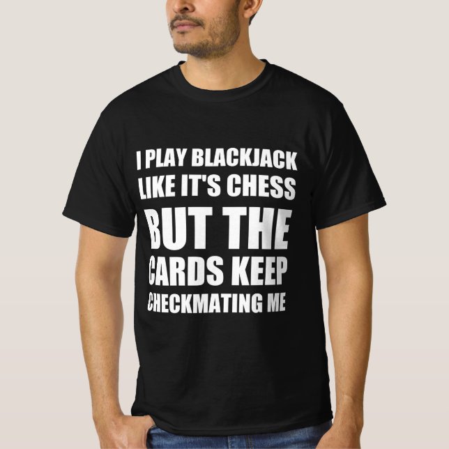 Blackjack funny quote T-Shirt (Front)