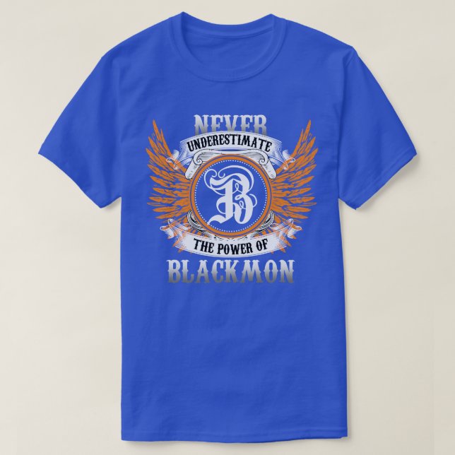Blackmon Name Shirt Never Underestimate The Power  (Design Front)