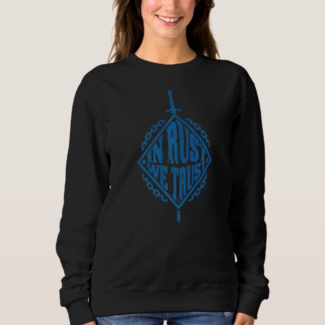 Blacksmith Forging Hammer  In Rust We Trust  Black Sweatshirt (Front)