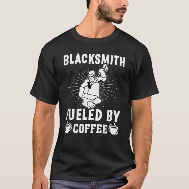 Blacksmith Fueled By Coffee T-Shirt (Front)