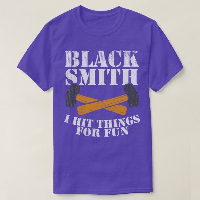 Blacksmith I Hit Things For Fun  T-Shirt (Design Front)
