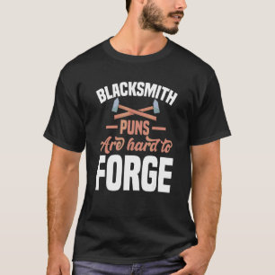 Blacksmith Puns Are Hard To Forge Motif For Blacks T-Shirt