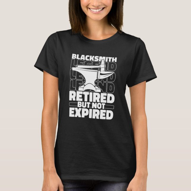 Blacksmith Retired Iron Worker  Bladesmith Blacksm T-Shirt (Front)