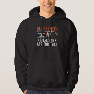 Blacksmith There's No App For That Farrier Forger Hoodie