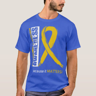 Bladder Cancer Awareness Because Its Matters In Th T-Shirt