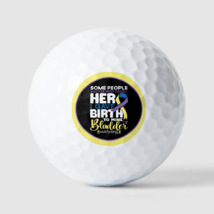 Bladder warrior Some People Never Meet Their Hero Golf Balls