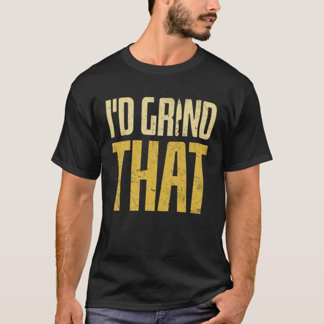 Bladesmith Id grind that Knife  2 T-Shirt (Front)