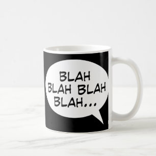 Blah blah blah blah... coffee mug