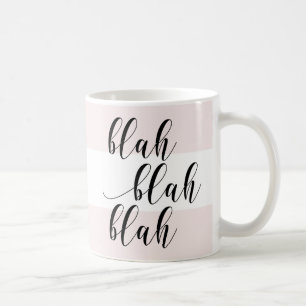 Blah Blah Blah! Modern Script Blush Pink Stripes Coffee Mug