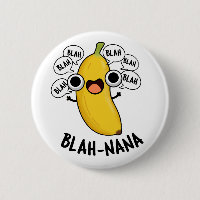 Blah-nana Funny Banana Pun