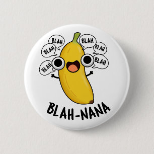Blah-nana Funny Banana Pun 2 Inch Round Button
