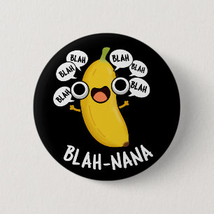Blah-nana Funny Banana Pun Dark BG 2 Inch Round Button