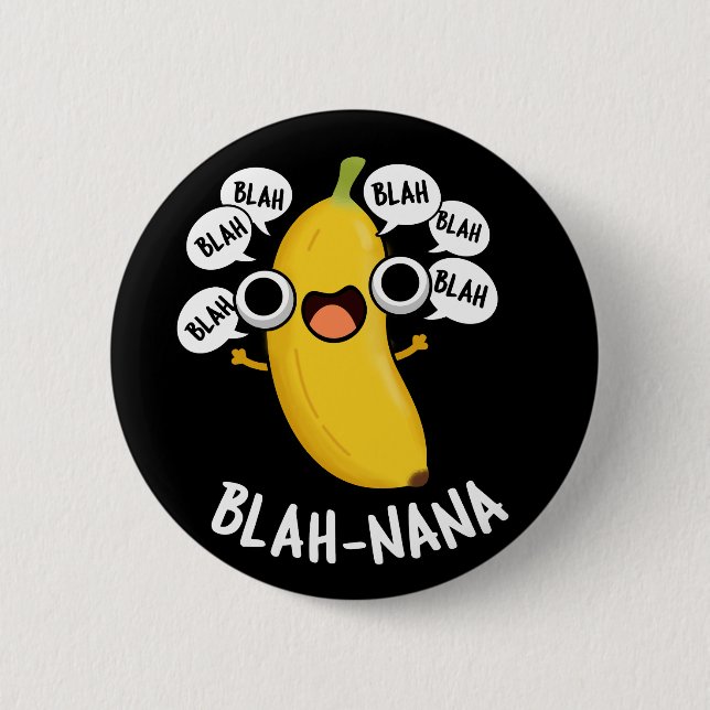 Blah-nana Funny Banana Pun Dark BG 2 Inch Round Button (Front)