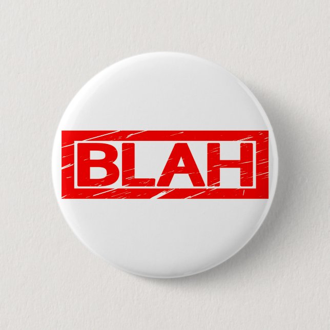 Blah Stamp 2 Inch Round Button (Front)