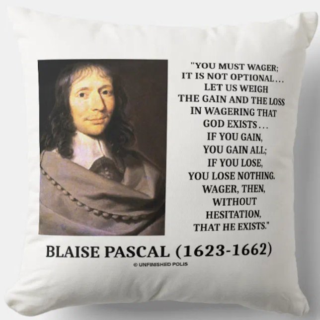 Blaise Pascal Gain Loss Wagering God Exists Quote Throw Pillow (Infamous philosophical Pascal wager quote on whether God exists & how to wager on this throw pillow)