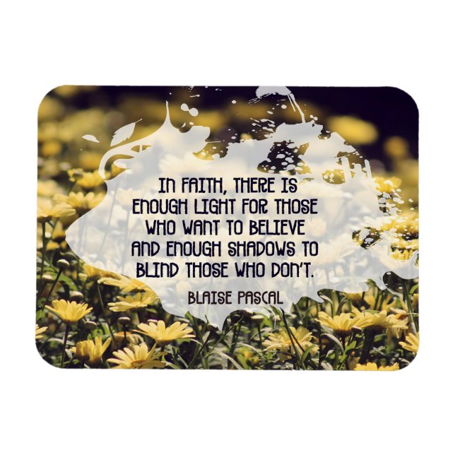 Blaise Pascal Inspirational Quote "In faith" Flexi Magnet (Horizontal)