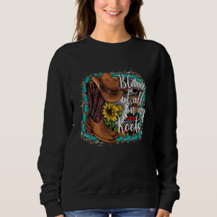 Blame It All On My Roots Country Music Cowhide Sweatshirt
