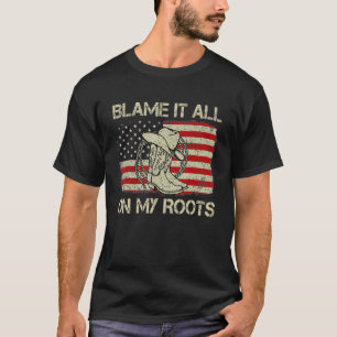 Blame It All On My Roots Country Western Boots Usa T-Shirt