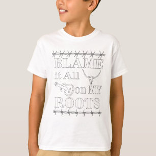 Blame It All On My Roots Funny Country Music Desig T-Shirt