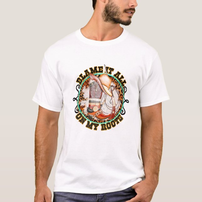 Blame it all - On My Roots T-Shirt (Front)