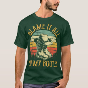 Blame It All On My Roots Tshirt Country Music Love