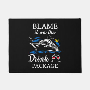 Blame It On Drink Package Funny Cruise Party Doormat