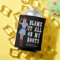 Blame It On My Roots Cowgirl Country Bachelorette