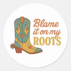 Blame it on my Roots Retro Western Country Classic Round Sticker