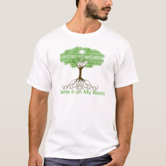 Blame it on My Roots T-Shirt