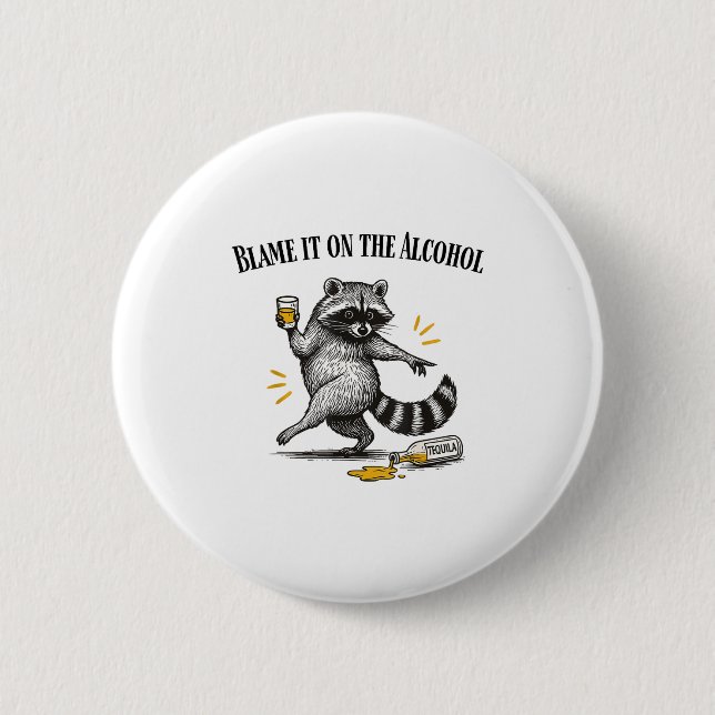 Blame It On The Alcohol Drunk Raccoon Meme Trashed 2 Inch Round Button (Front)